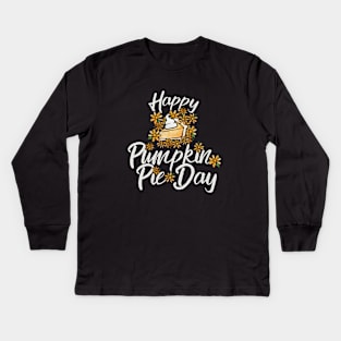 Happy pumpkin pie day Kids Long Sleeve T-Shirt